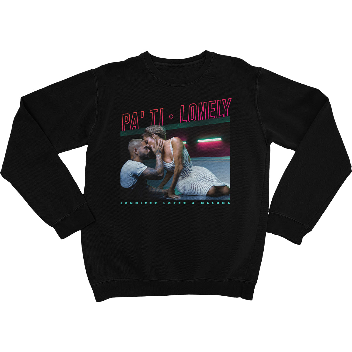 Maluma - Pa Ti + Lonely Crewneck Sweatshirt