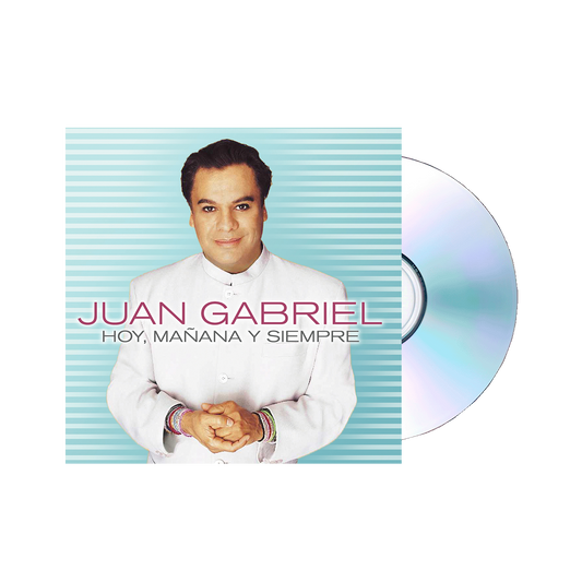 Juan Gabriel - Hoy, Mañana, y Siempre CD